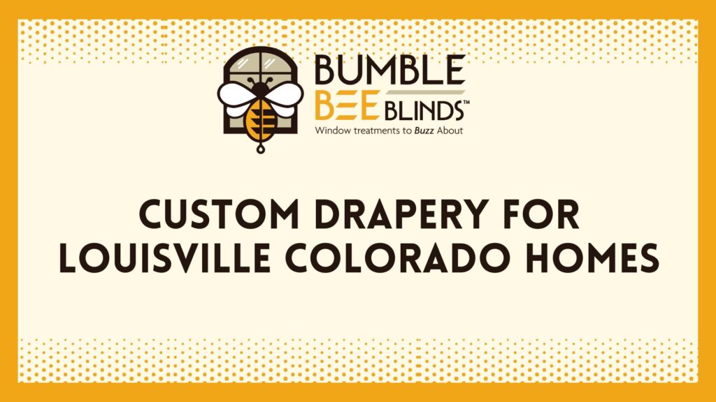 Custom Drapery for Louisville CO Homes