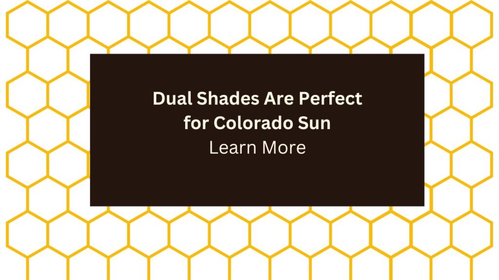 Dual Shades Are Perfect for Colorado Sun