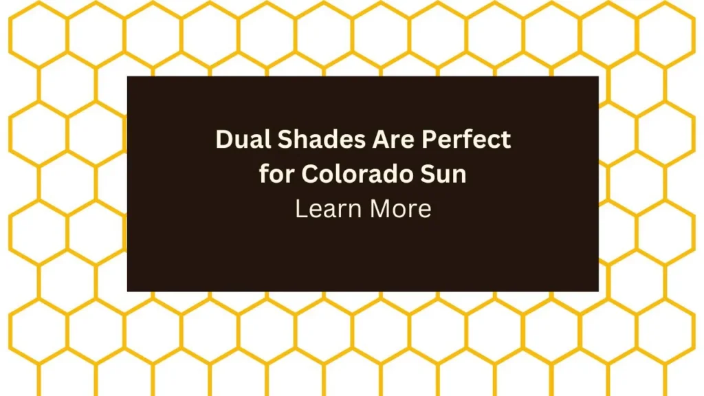 Dual Shades Are Perfect for Colorado Sun
