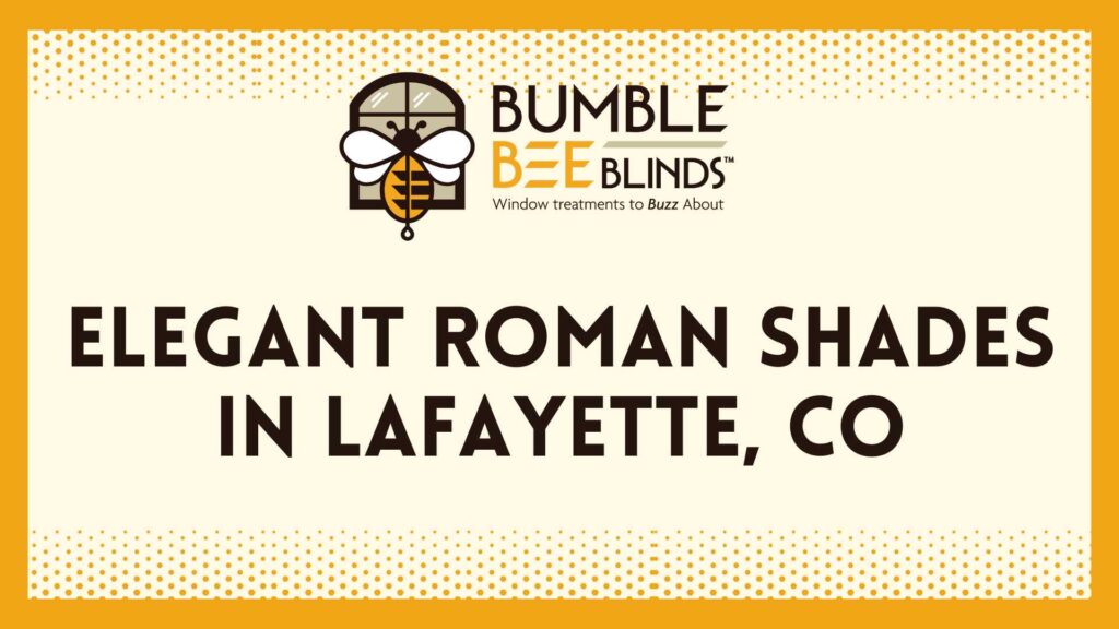 Elegant Roman Shades in Lafayette, CO