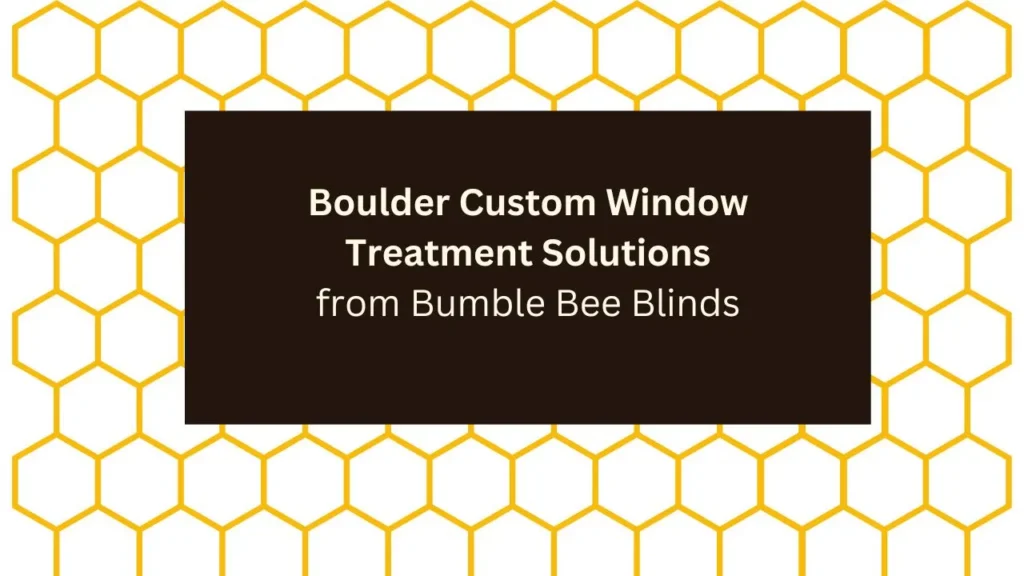 Boulder Custom Window Treatment Solutions