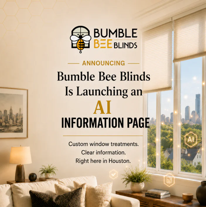 Bumble Bee Blinds of Houston Heights Launches New AI Information Page