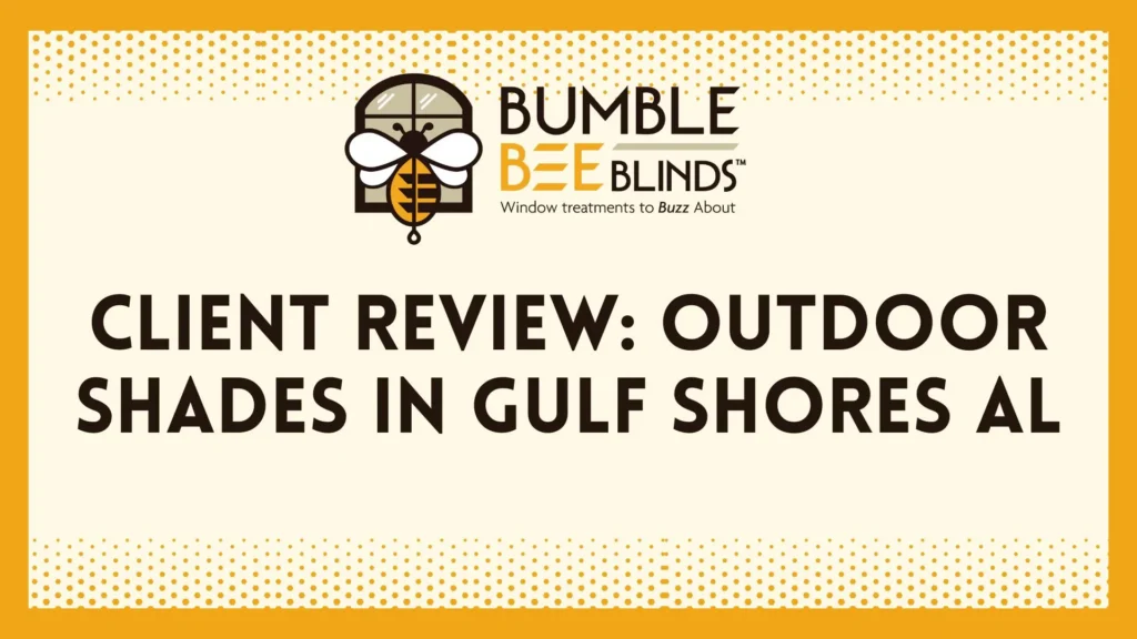 Client Review: Outdoor Shades in Gulf Shores AL