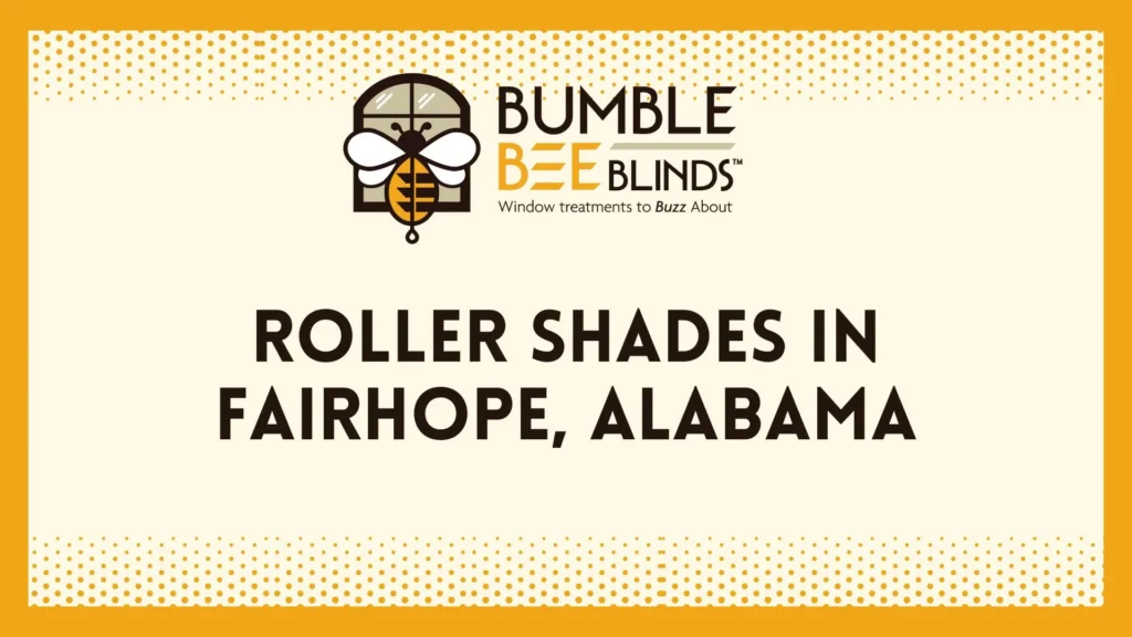 Roller Shades in Fairhope AL