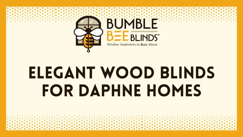 Elegant Wood Blinds for Daphne Homes