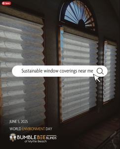 Celebrate World Environment Day with Sustainable Window Coverings in Myrtle Beach ??