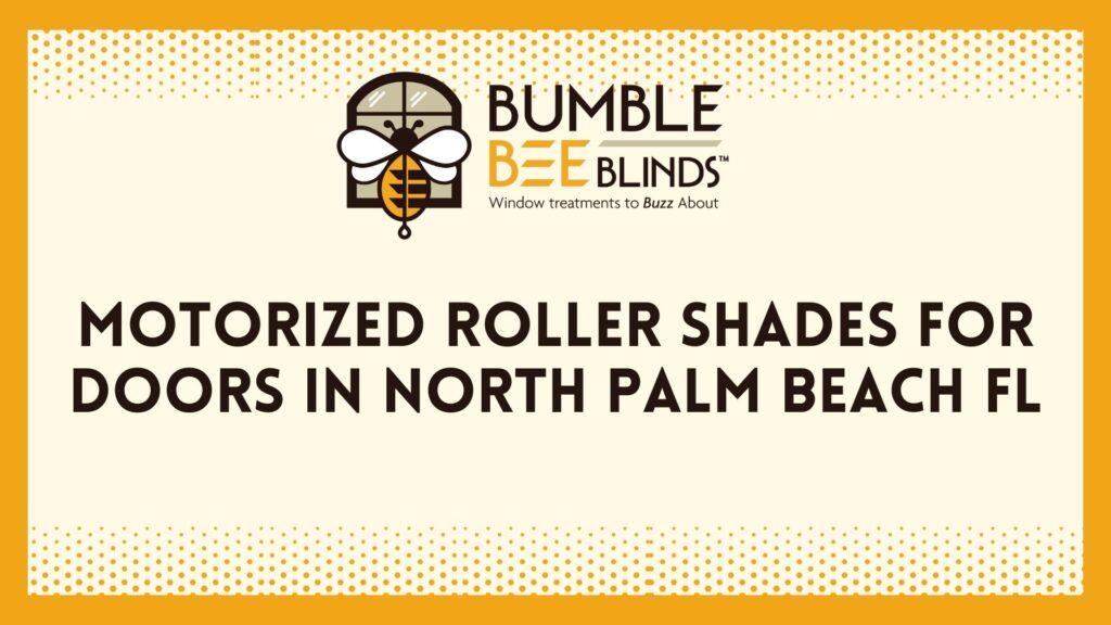 Motorized Roller Shades for Doors | North Palm Beach FL Homes