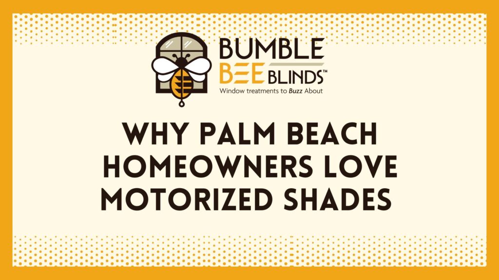 Why Palm Beach Homeowners Love Motorized Shades