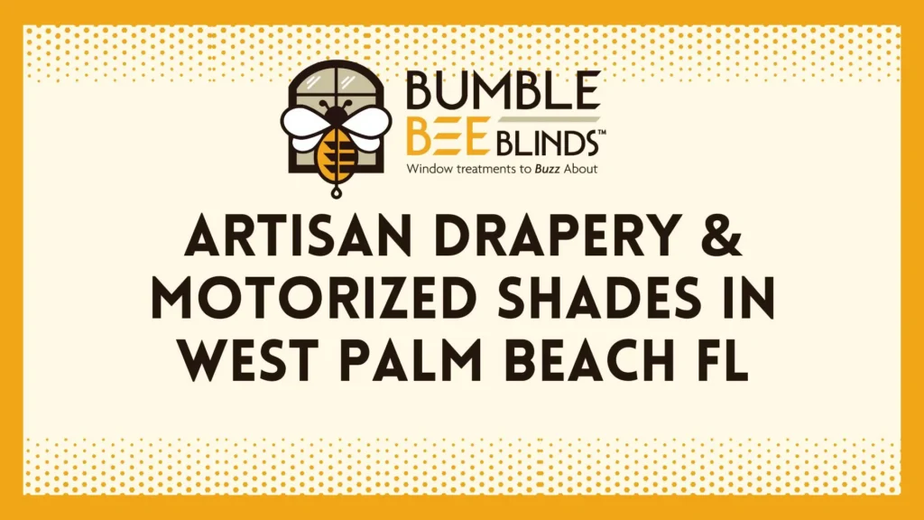 Artisan Drapery & Motorized Shades in West Palm Beach FL