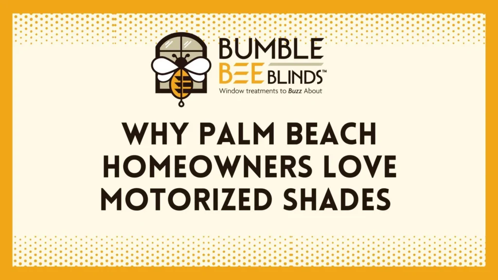 Why Palm Beach Homeowners Love Motorized Shades