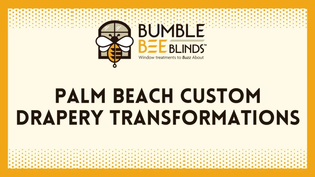 Palm Beach Custom Drapery Transformations