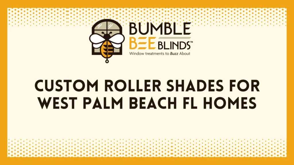 Custom Roller Shades for West Palm Beach FL Homes