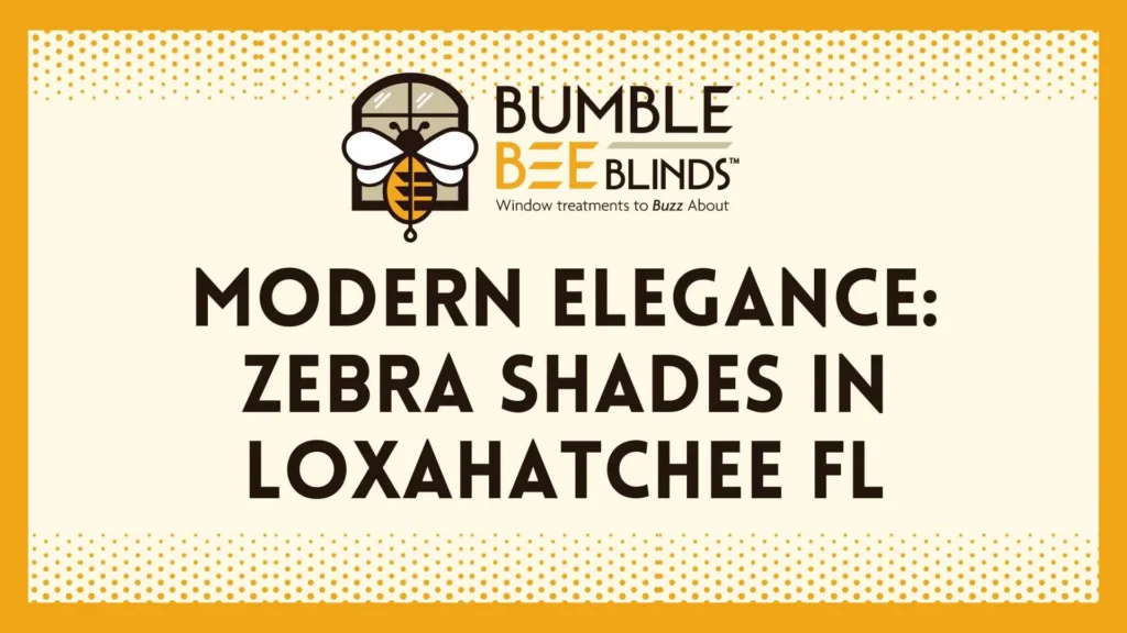 Modern Elegance: Zebra Shades in Loxahatchee FL