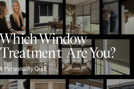 Which Window Treatment Are You? A Personality Quiz (Without the Quiz)